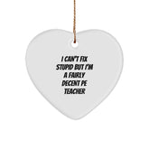 Funny PE Teacher Heart Ornament Gifts for Men from Friends - 'I'm a Decent PE Teacher' Christmas Unique - Image 1